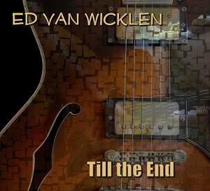 Ed Van Wicklen - Till the End